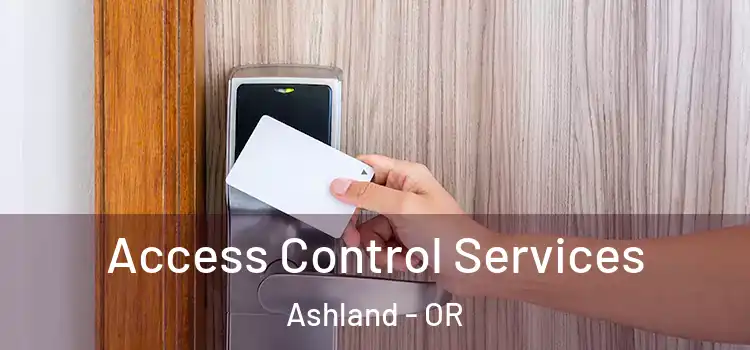  Access Control Services Ashland - OR