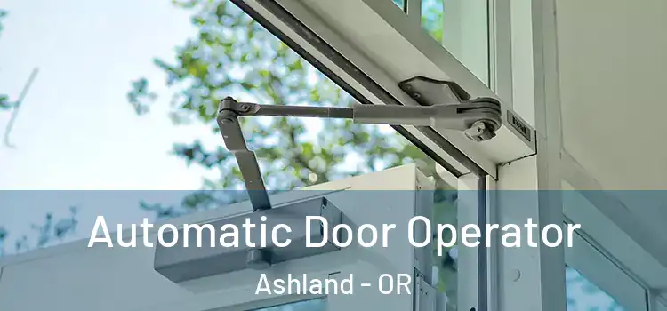  Automatic Door Operator Ashland - OR