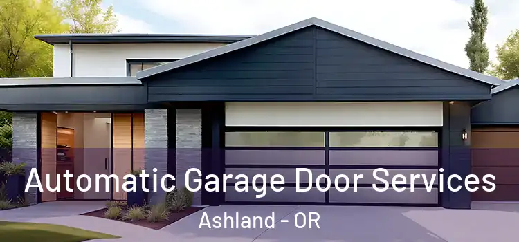  Automatic Garage Door Services Ashland - OR