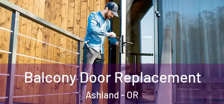  Balcony Door Replacement Ashland - OR