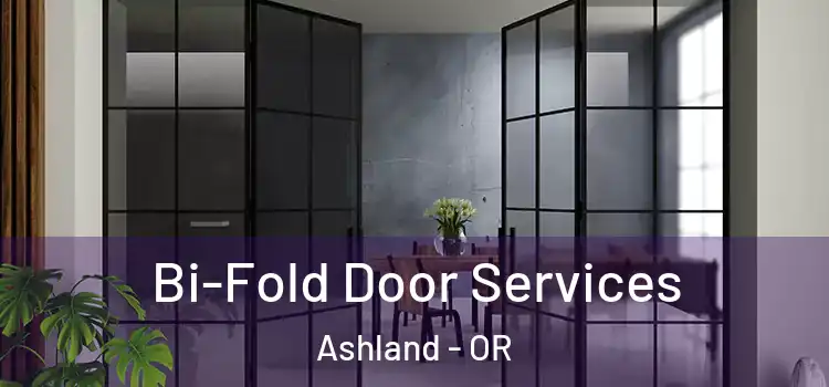  Bi-Fold Door Services Ashland - OR