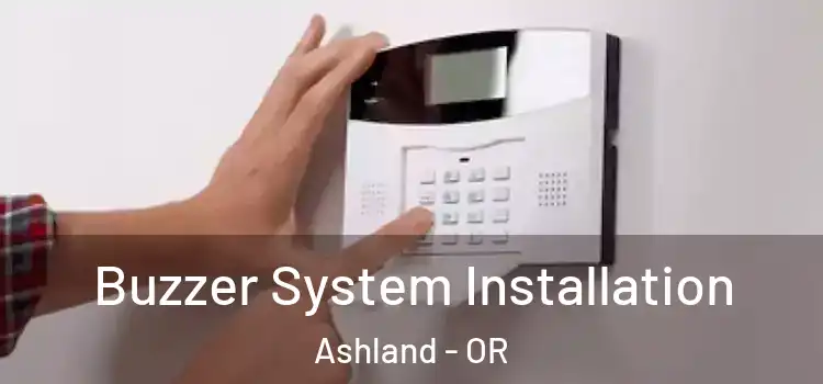  Buzzer System Installation Ashland - OR