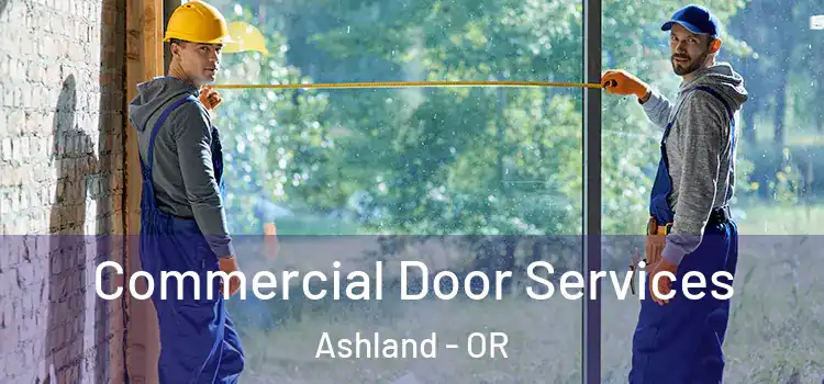  Commercial Door Services Ashland - OR