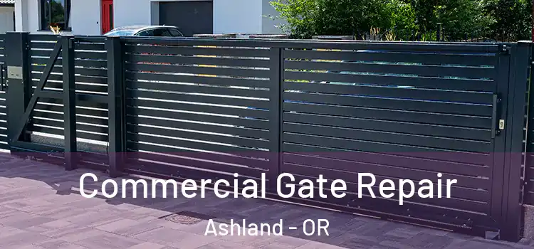  Commercial Gate Repair Ashland - OR
