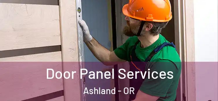  Door Panel Services Ashland - OR