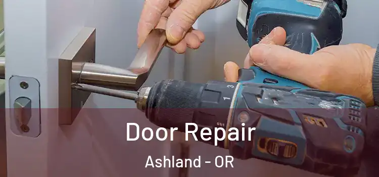  Door Repair Ashland - OR