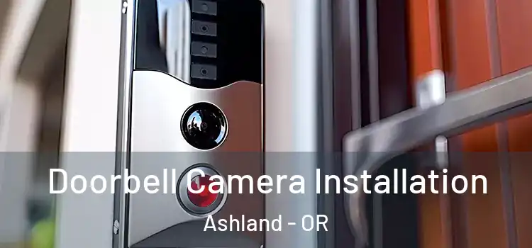  Doorbell Camera Installation Ashland - OR