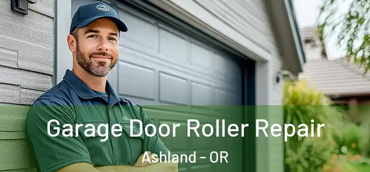  Garage Door Roller Repair Ashland - OR