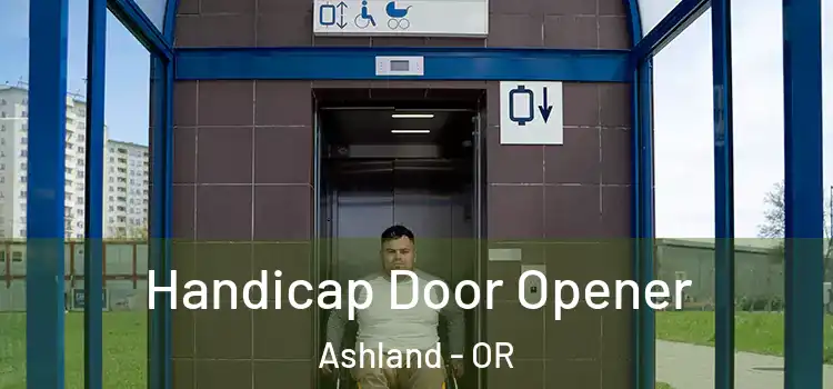  Handicap Door Opener Ashland - OR
