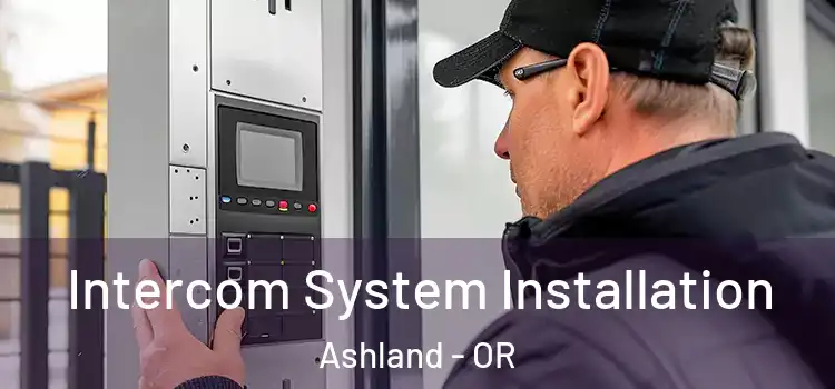  Intercom System Installation Ashland - OR