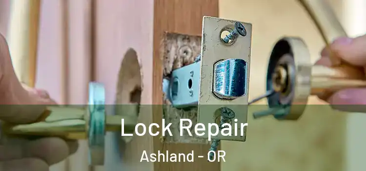 Lock Repair Ashland - OR