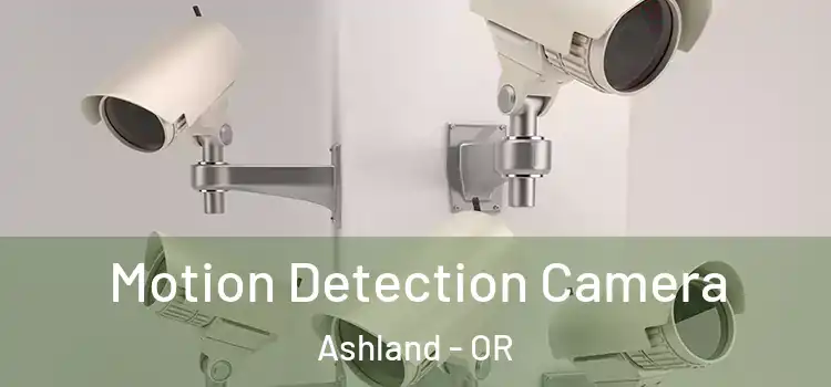  Motion Detection Camera Ashland - OR