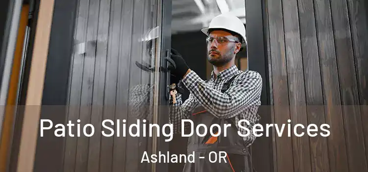 Patio Sliding Door Services Ashland - OR