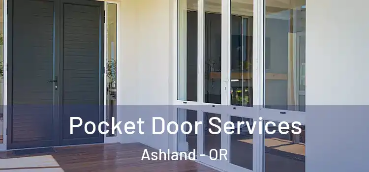 Pocket Door Services Ashland - OR