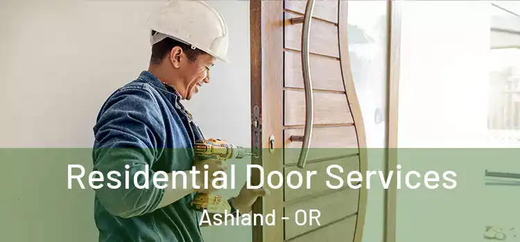  Residential Door Services Ashland - OR