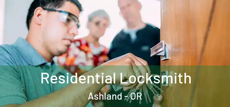  Residential Locksmith Ashland - OR