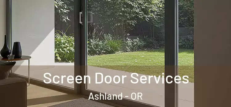  Screen Door Services Ashland - OR