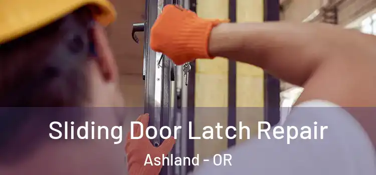  Sliding Door Latch Repair Ashland - OR