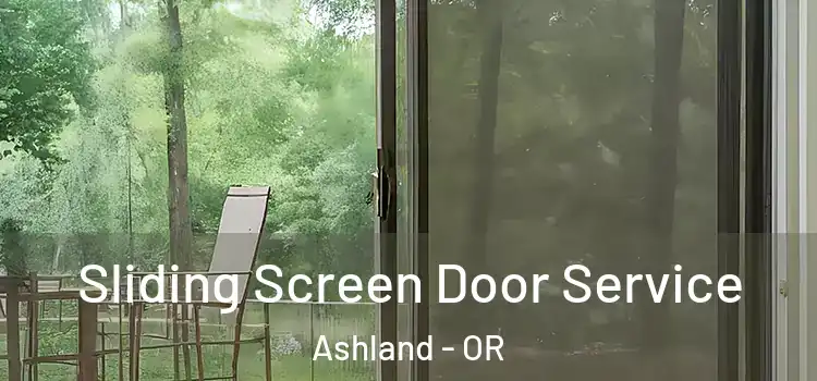 Sliding Screen Door Service Ashland - OR